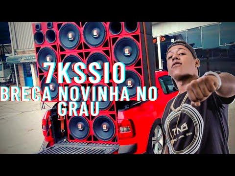 7KSSIO - BRECA NOVINHA NO GRAU - (COM GRAVE)