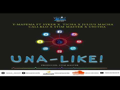 Y-Mapema_-_ Una-like (Audio) ft Syker X Ticha X Julius Macha X Cali.Kylo X Unitha X Stim Master