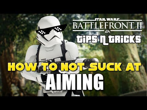 Star Wars Battlefront 2 | Tips and Tricks | How to NOT suck at AIMING