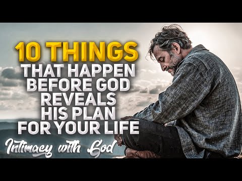 10 Things That Happen Before God Reveals His Plan for Your Life! (Christian Motivation)