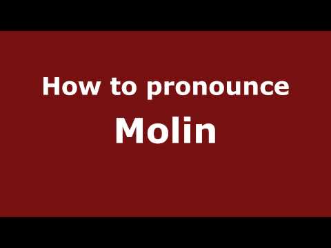 How to pronounce Molin