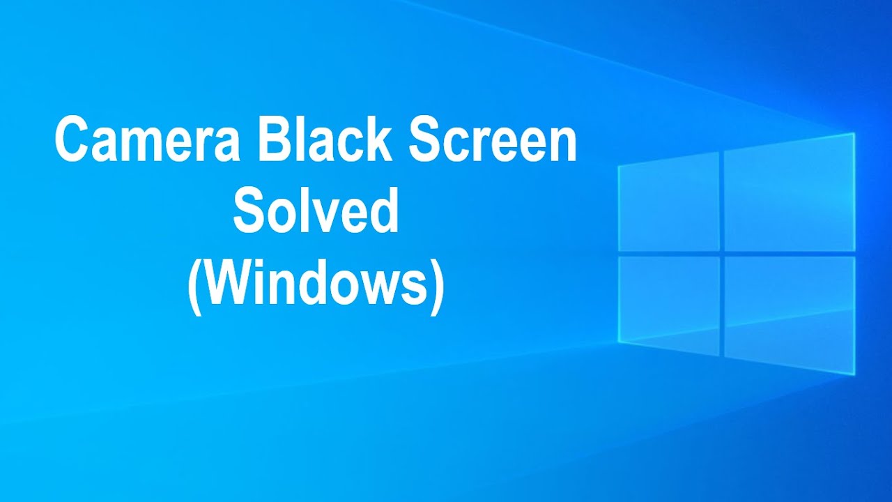 How to FIX Camera Black Screen on Windows 10 || Solved