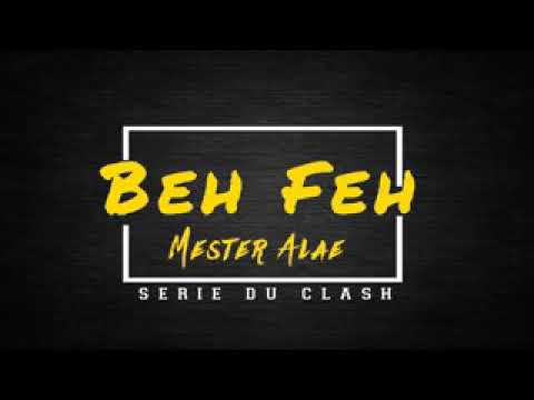 MESTER ALAE- BEH FEH (LYRCiE VIDIO) clash lrwapa kamlin # GHADAHKINE