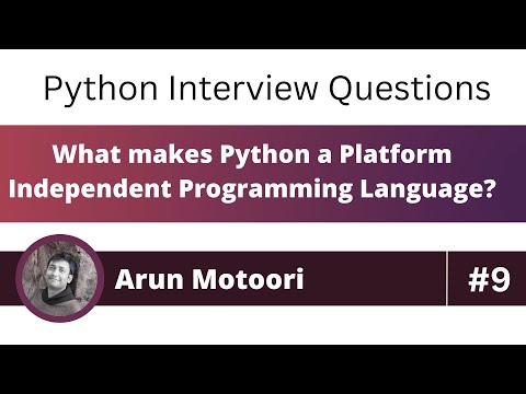 What Makes Python A Platform Independent Programming Language Python Interview Question 9