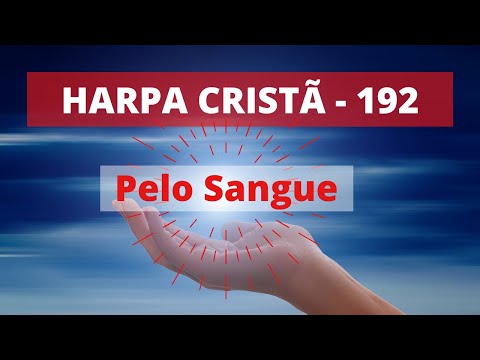 Harpa Cristã - 192 - Pelo Sangue - Levi - (com letra)