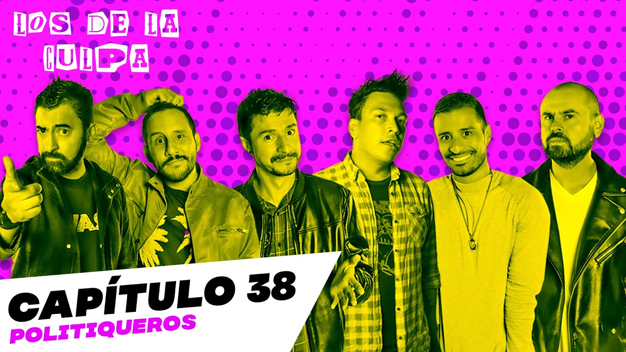 ¿Los de la culpa en política | Los De La Culpa