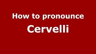 How to pronounce Cervelli