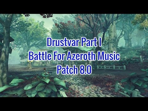 Drustvar Part I - Battle For Azeroth Music