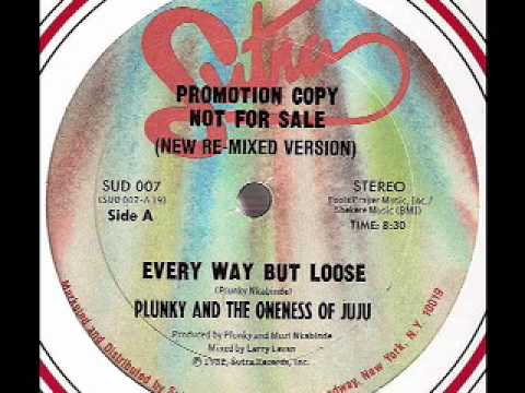 PLUNKY & THE ONENESS OF JUJU - Every Way But Loose (Larry Levan Mix 1982)