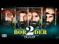 Border 2 Official Trailer | sunny deol | sanjay dutt | sunil shetti | jackie,update
