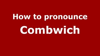 How to pronounce Combwich