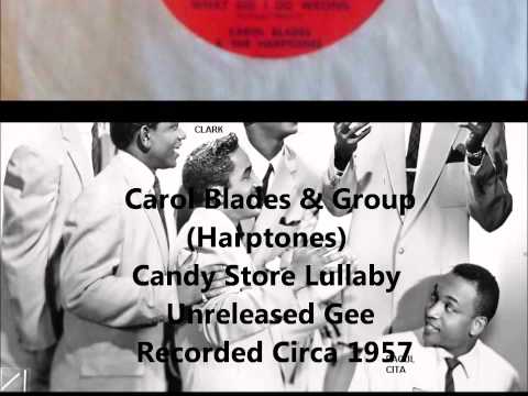 Carol Blades & Group (Harptones) - Candy Store Lullaby - Unreleased Gee Recorded Circa 1957