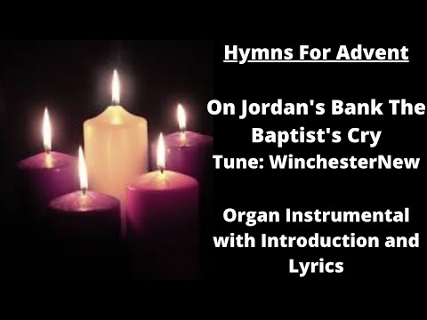 On Jordan's Bank The Baptist's Cry (tune: Winchester New) Organ Instrumental, Introduction & Lyrics