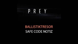 PREY - BALLISTIKTRESOR Zugangs Code
