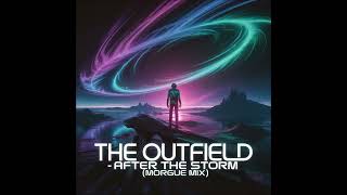 The Outfield - After The Storm (Morgue Mix)