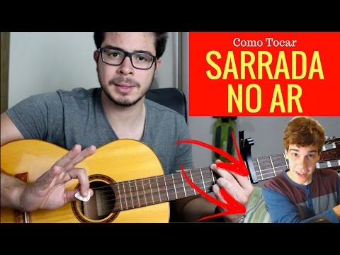 Como Tocar Lendária Sarrada No Ar - Mr. Poladoful (Aula de Violão)