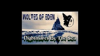 Nightmares By The Sea - Performed by WOLVES OF EDEN