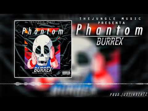 Burrex - PHANTOM👻  (Prod. by JustinBeatz)