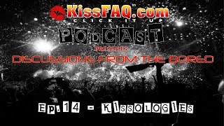 KISSFAQ Podcast Ep.14 - KISSologies!