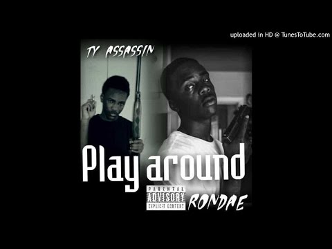 Ty Assassin X Rondae - Play Around
