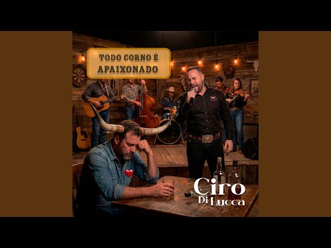 Todo Corno E Apaixonado - Ciro Di Lucca
