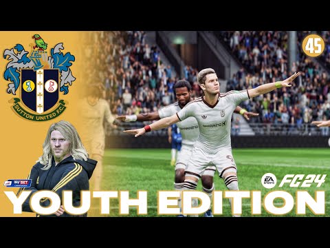 ITS ALL ABOUT CHOCOLATE! | EA FC 24 CAREER MODE - YOUTH ACADEMY | SUTTON UNITED | EP45