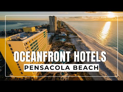 Top 9 Oceanfront Hotels in Pensacola Beach
