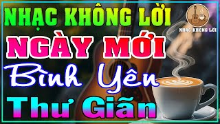 Nhạc Không Lời Ngày Mới Bình Yên Thư Giãn | Guitar Ballad, Nhạc Phòng Trà, Quán Cà Phê