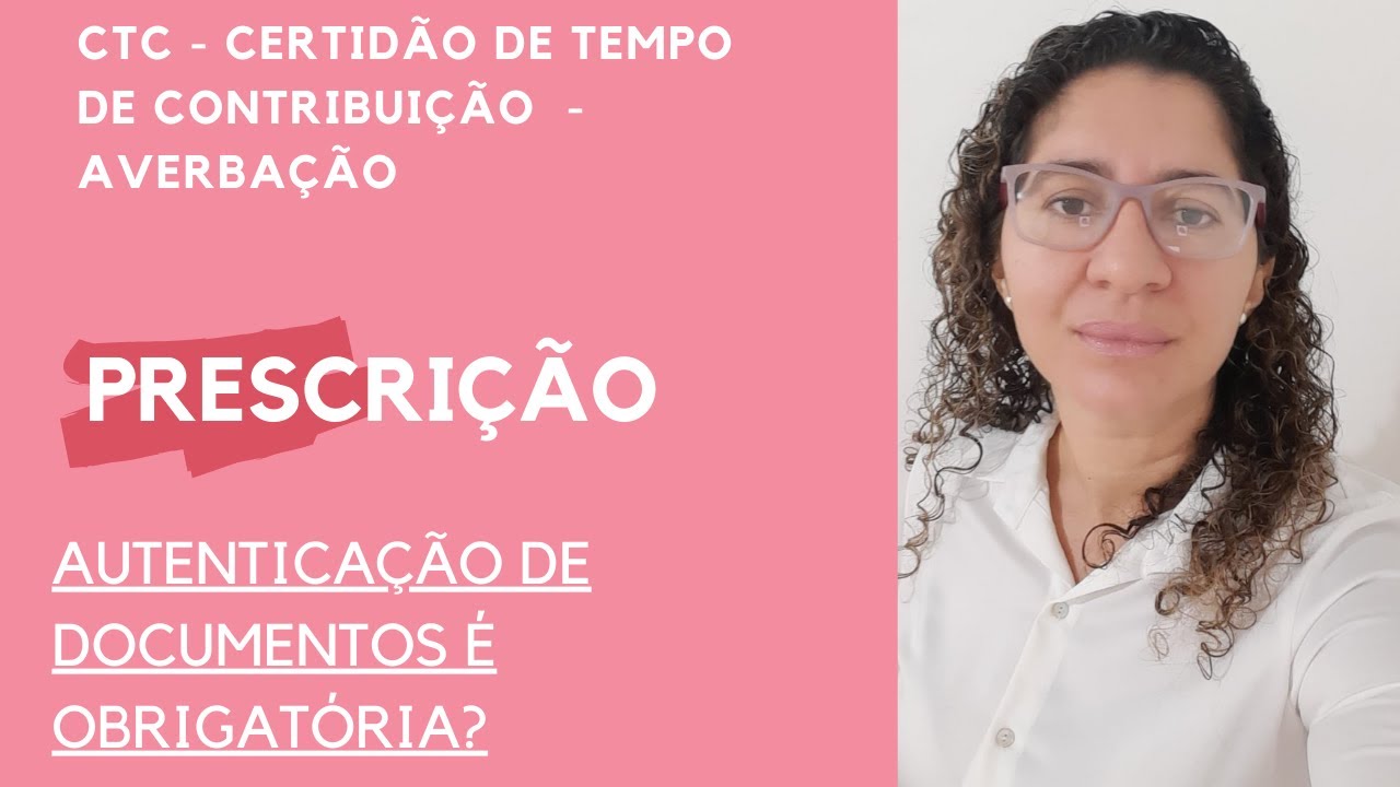 CTC, AVERBAÇÃO, PRESCRIÇÃO, AUTENTICAÇÃO DE DOCUMENTOS E RECEBIMENTO DE VALORES