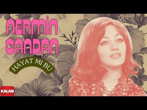 Nermin Candan - Hayat mı Bu I Yeşilçam Şarkıları Vol.1 Aşkın Kanunu © 2006 Kalan Müzik