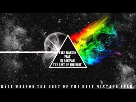 Dj Ascipah ft Kyle Watson   the best of the best mixtape 2015