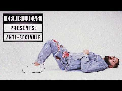 Craig Lucas - Anti-Sociable (Audio)