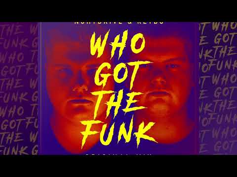 NGHTDRIVE & REYBO - Who Got The Funk (Extended Mix) *FREE DOWNLOAD*