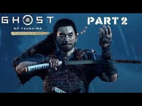 Ghost of Tsushima DIRECTOR'S CUT GAME PLAY WALKTHROUGH PART 2