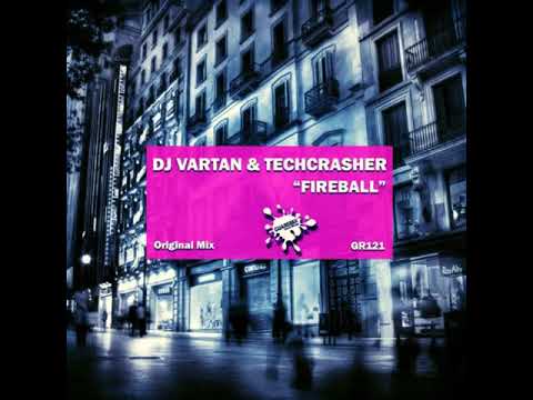 DJ Vartan & Techcrasher - Fireball (Original Mix) SC PREVIEW - Rel Date 21-2-2104