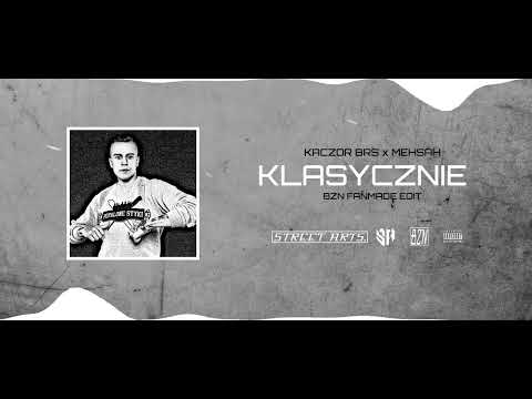 Kaczor BRS x Mehsah - Klasycznie (BZN EDIT)