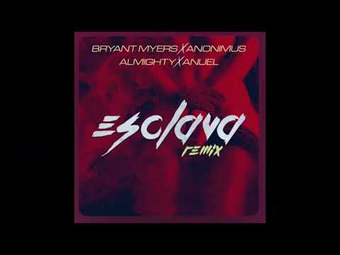 Esclava-Bryant Myers Ft.Anuel AA