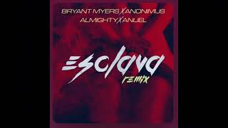 Esclava-Bryant Myers Ft.Anuel AA