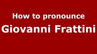 How to pronounce Giovanni Frattini