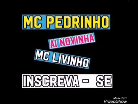 Mc Pedrinho Mc Livinho - Ai Novinha