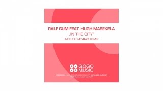 Ralf GUM feat. Hugh Masekela - In The City (Atjazz Astro Remix) - GOGO 065