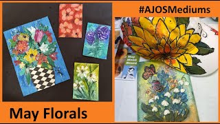 May Florals #AJOSMediums