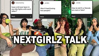 NEXTGIRLZ TALK (answering your JUICY questions + friendship advice)