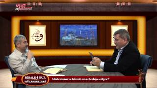 Risale-i Nur Müzakereleri - Allah insanı ve kâinatı nasıl terbiye ediyor?