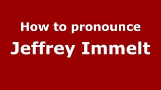 How to pronounce Jeffrey Immelt