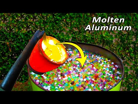 Molten ALUMINUM vs ORBEEZ !