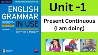 English Grammar in Use (Intermediate)- Unit-1 Present continuous(I am doing)