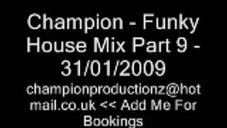 Champion - Funky House Mix 9