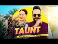 Taunt (Full Song) @jaggibathindewala | Deepak Dhillon | Latest New Punjabi Song 2022