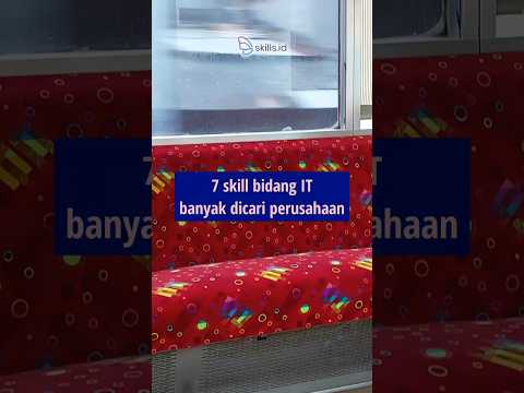 7 SKILL DI BIDANG IT YANG BANYAK DICARI PERUSAHAAN